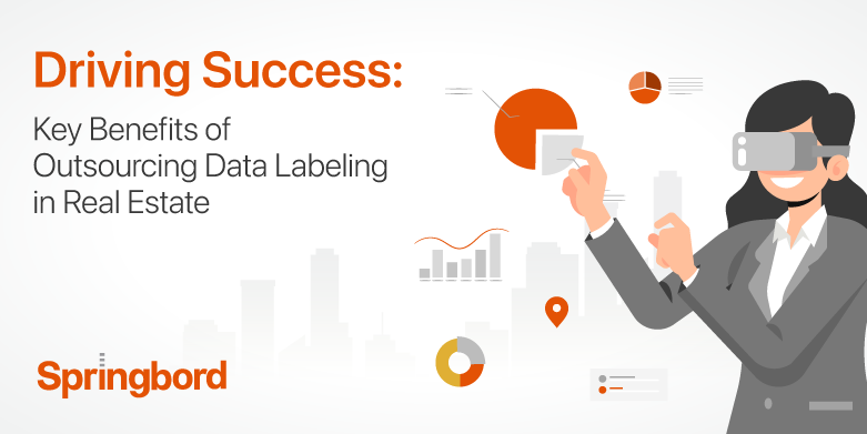 Driving Success: Key Benefits of Outsourcing Data Labeling in Real Estate